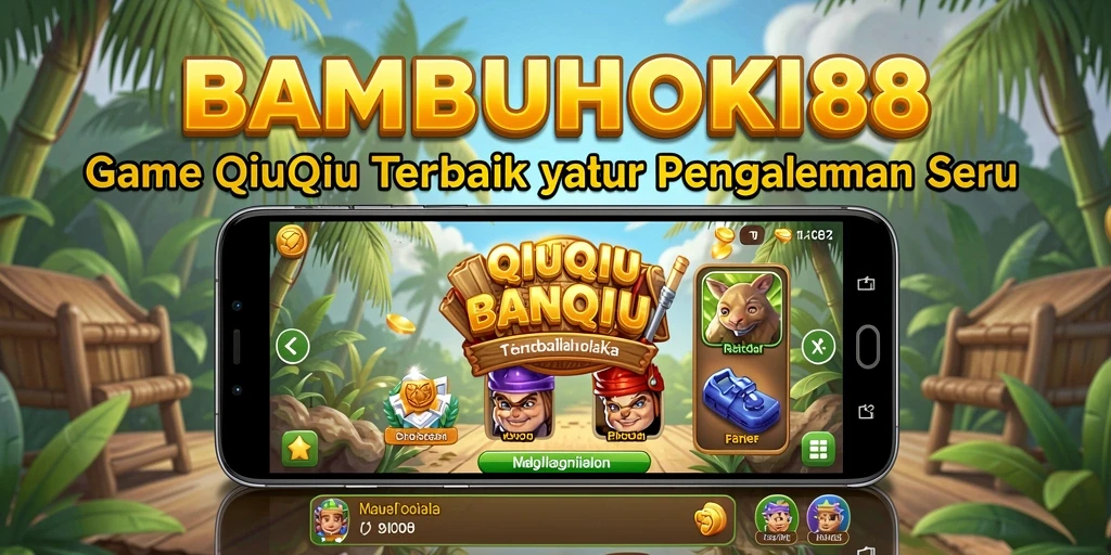 Gameplay QiuQiu seru di BAMBUHOKI88.